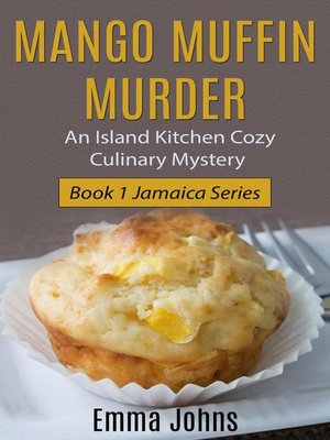 cover image of Mango Muffin Murder — Island Kitchen Cozy Culinary Mystery